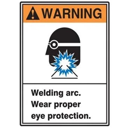 ANSI Warning Safety Sign: Welding Arc - Wear Proper Eye Protection